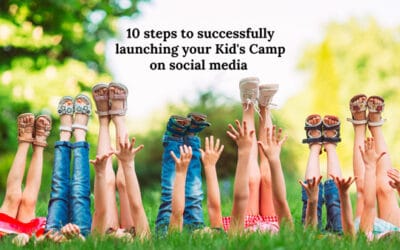 10 steps to successfully launching your kid’s camp on social media